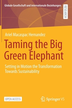 Hardcover Taming the Big Green Elephant: Setting in Motion the Transformation Towards Sustainability Book