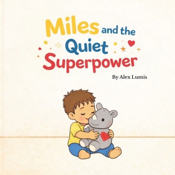 Paperback Miles and the Quiet Superpower: Pause. Breathe. Think. Book