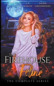 Paperback The Firehouse Feline: The Complete Series Book