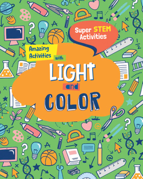 Amazing Activities With Light and Color