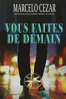 Paperback Vous Faites de Demain [French] Book
