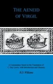 The Aeneid of Virgil: A Commentary based on the Translation of C.Day Lewis (Classical Studies series)