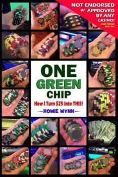 Paperback One Green Chip: How I Turn $25 Into This! Book