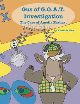 Paperback Gus of G.O.A.T. Investigation: The Case of Amelia Earhart Book
