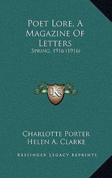 Paperback Poet Lore, A Magazine Of Letters: Spring, 1916 (1916) Book