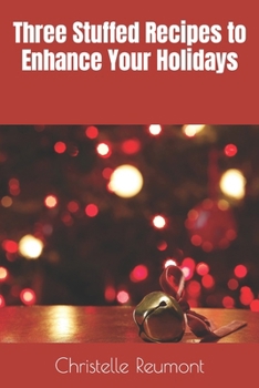 Paperback Three Stuffed Recipes to Enhance Your Holidays Book
