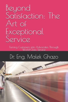 Beyond Satisfaction: The Art of Exceptional Service
