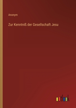 Zur Kenntniß der Gesellschaft Jesu