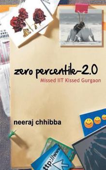 Paperback Zero Percentile - 2.0: Missed Iit Kissed Gurgaon Book