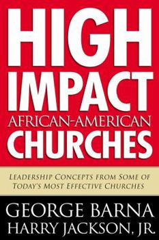 Hardcover High Impact African American Churches: Leadership Concepts from Some of Today's Most Effective Churches Book