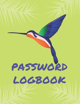 Paperback Password Logbook: Hummingbird Internet Password Keeper With Alphabetical Tabs - Large-print Edition 8.5 x 11 inches (vol. 1) Book