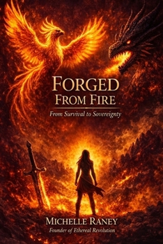 Paperback Forged From Fire: From Survival to Sovereignty Book