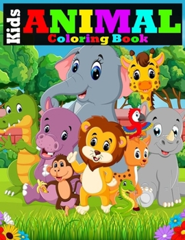 Paperback Kids Animal Coloring Book: 50 Cute Designs - Bears, Lion, Cheetah, Tiger, Monkey, Zebra, Bear, Camel and More for Coloring Fun to ... Girls and B Book