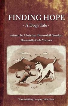 Hardcover Finding Hope: A Dog's Tale Book