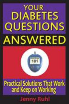 Paperback Your Diabetes Questions Answered: Practical Solutions That Work and Keep on Working Book