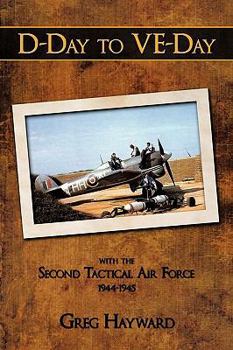 Paperback D-Day to VE-Day: with the Second Tactical Air Force 1944-1945 Book