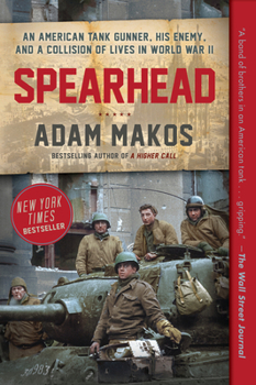 Paperback Spearhead: An American Tank Gunner, His Enemy, and a Collision of Lives in World War II Book