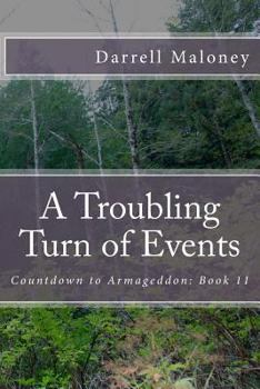 A Troubling Turn of Events - Book #11 of the Countdown to Armageddon