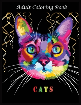 Adult Coloring Book CATS: Stress Relieving Designs for Adults Relaxation
