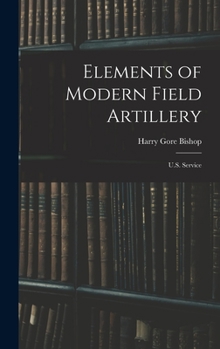 Elements of Modern Field Artillery: U.S. Service