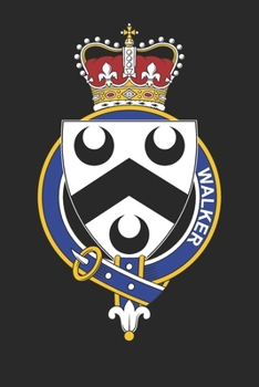 Walker: Walker Coat of Arms and Family Crest Notebook Journal (6 x 9 - 100 pages)