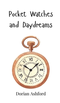 Hardcover Pocket Watches and Daydreams Book