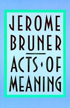 Paperback Acts of Meaning: Four Lectures on Mind and Culture Book
