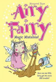 Magic Mistakes! (Airy Fairy Books) - Book #3 of the Airy Fairy