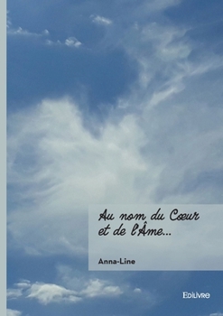 Paperback Au nom du Coeur et de l'Âme... [French] Book