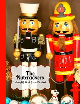 Paperback The Nutcrackers Fireman and Solider Holiday Gift Blank Notebook Journal Book