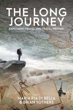 Paperback The Long Journey: Exploring Travel and Travel Writing Book