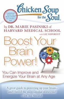 Paperback Chicken Soup for the Soul: Boost Your Brain Power!: You Can Improve and Energize Your Brain at Any Age Book