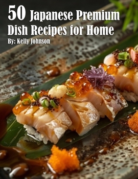 Paperback 50 Japanese Premium Dish Recipes for Home Book