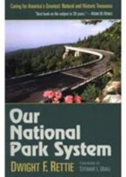 Hardcover Our National Park System: Caring for America's Greatest Natural and Historic Treasures Book