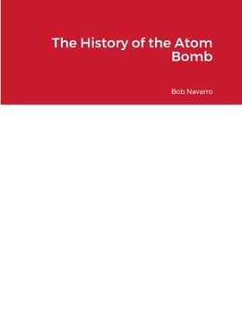 Paperback The History of the Atom Bomb Book