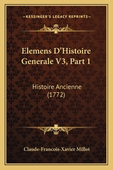 Paperback Elemens D'Histoire Generale V3, Part 1: Histoire Ancienne (1772) [French] Book