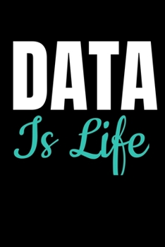 Data Is Life: Dot Grid Page Notebook Gift For Computer Data Science Related People.
