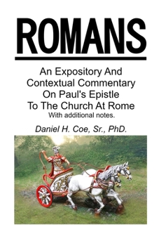 Expository and Contextual Commentary on Paul's Epistle to the Church at Rome : With Additional Notes