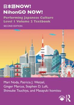 Paperback &#26085;&#26412;&#35486;now! Nihongo Now!: Performing Japanese Culture - Level 1 Volume 2 Textbook Book