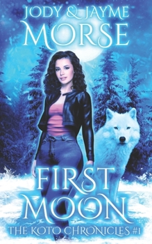 First Moon - Book #1 of the Koto Chronicles