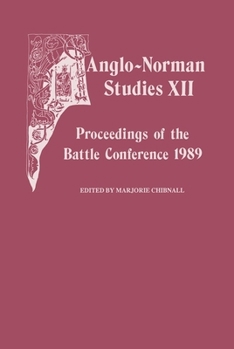 Hardcover Anglo-Norman Studies XII: Proceedings of the Battle Conference 1989 Book