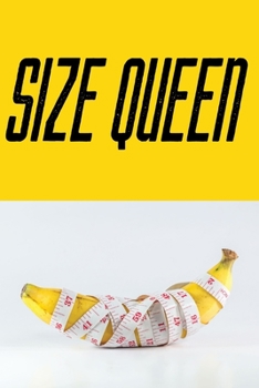 Size Queen : Journal - Funny Office Gag Gift - Silly Bachelorette Gift