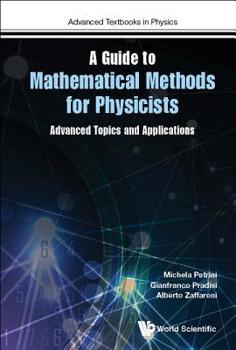 Hardcover Guide to Mathematical Methods for Physicists, A: Advanced Topics and Applications Book