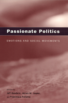 Paperback Passionate Politics: Emotions and Social Movements Book