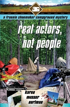 Real Actors, Not People - Book #8 of the Frannie Shoemaker Campground Mysteries