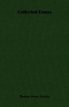 Collected Essays of T. H. Huxley