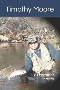 Paperback Outdoor Adventures: A Fisherman's Journey Book