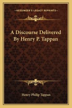 Paperback A Discourse Delivered By Henry P. Tappan Book