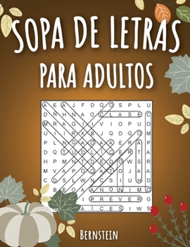 Sopa de letras para adultos: 200 Sopa de letras con soluciones - Entrena la Memoria y la Lógica - Diversión para las vacaciones (Spanish Edition)