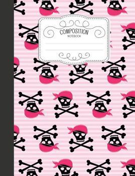 Paperback Composition Notebook: Nautical Wide Ruled Comp Books for School - Pink Buccaneer Pirates Book